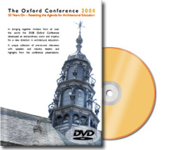 The Oxford Conference 2008 DVD: 50 years on - resetting the agenda for architectural education